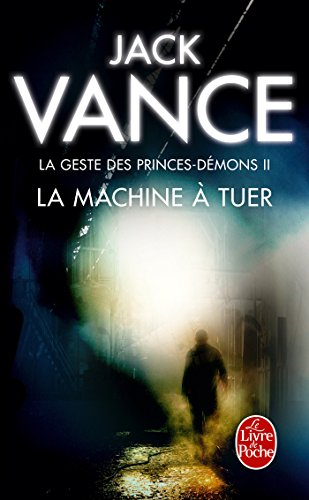 La geste des princes-démons. Vol. 2. La machine à tuer