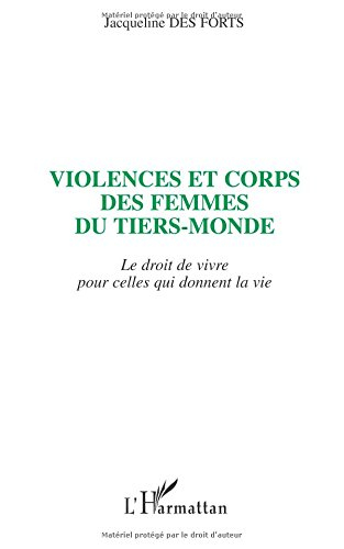 Violences et corps des femmes du tiers-monde : le droit de vivre pour celles qui donnent la vie