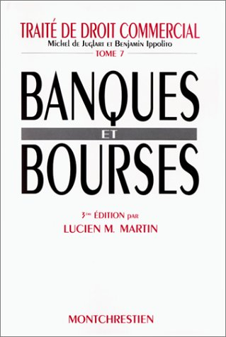 Traité de droit commercial. Vol. 7. Banques et Bourses