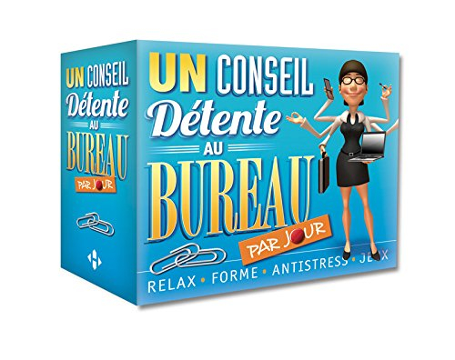 Un conseil détente au bureau par jour