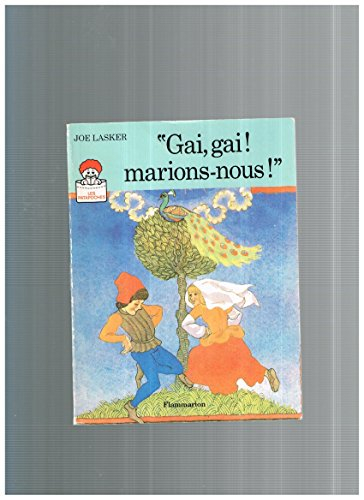 gai, gai ! marions-nous ! : l'histoire de deux noces au moyen age