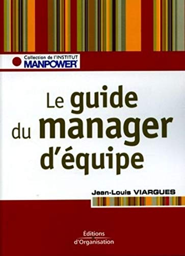 Le guide du manager d'équipe : les clés pour gérer vos ressources humaines
