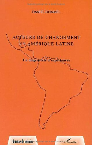 Acteurs de changement en Amérique latine : un demi-siècle d'expériences