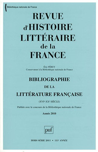 Revue d'histoire littéraire de la France, hors série, n° 2011. Bibliographie de la littérature franç