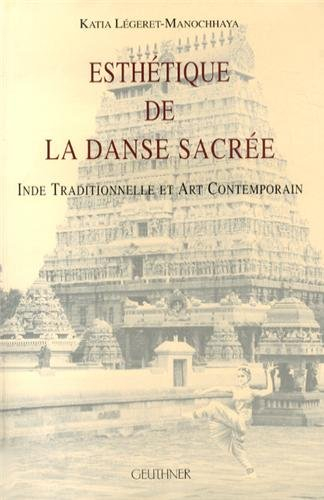 esthétique de la danse sacrée : inde traditionnelle et art contemporain