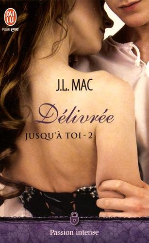 Jusqu'à toi. Vol. 2. Délivrée