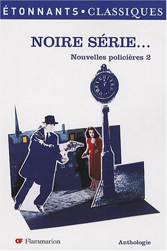 Nouvelles policières. Vol. 2. Noire série... : anthologie