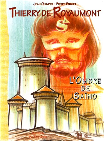 Thierry de Royaumont. Vol. 3. L'ombre de Saïno