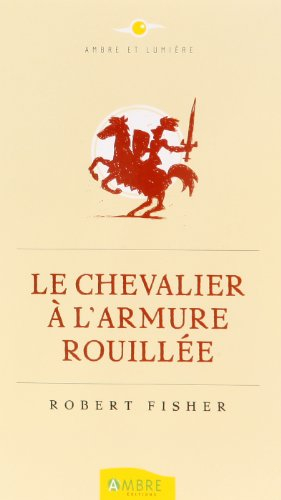 Le chevalier à l'armure rouillée