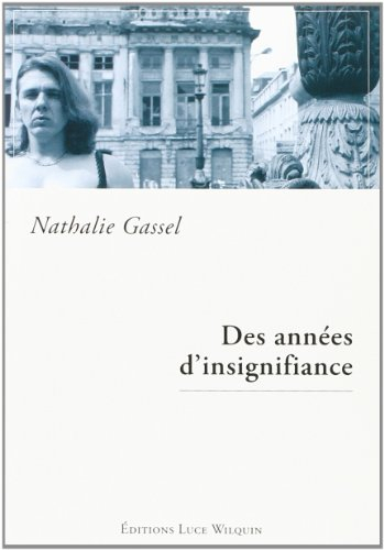 Des années d'insignifiance : récit