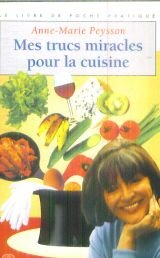 Mes trucs miracles pour la cuisine