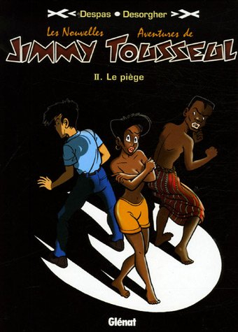 Les nouvelles aventures de Jimmy Tousseul. Vol. 2. Le piège