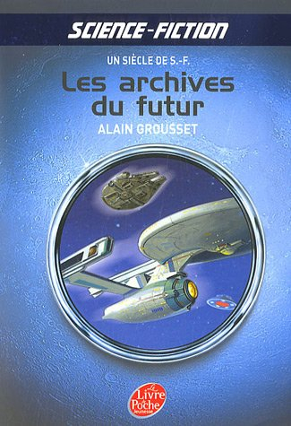 Les archives du futur : un siècle de S-F
