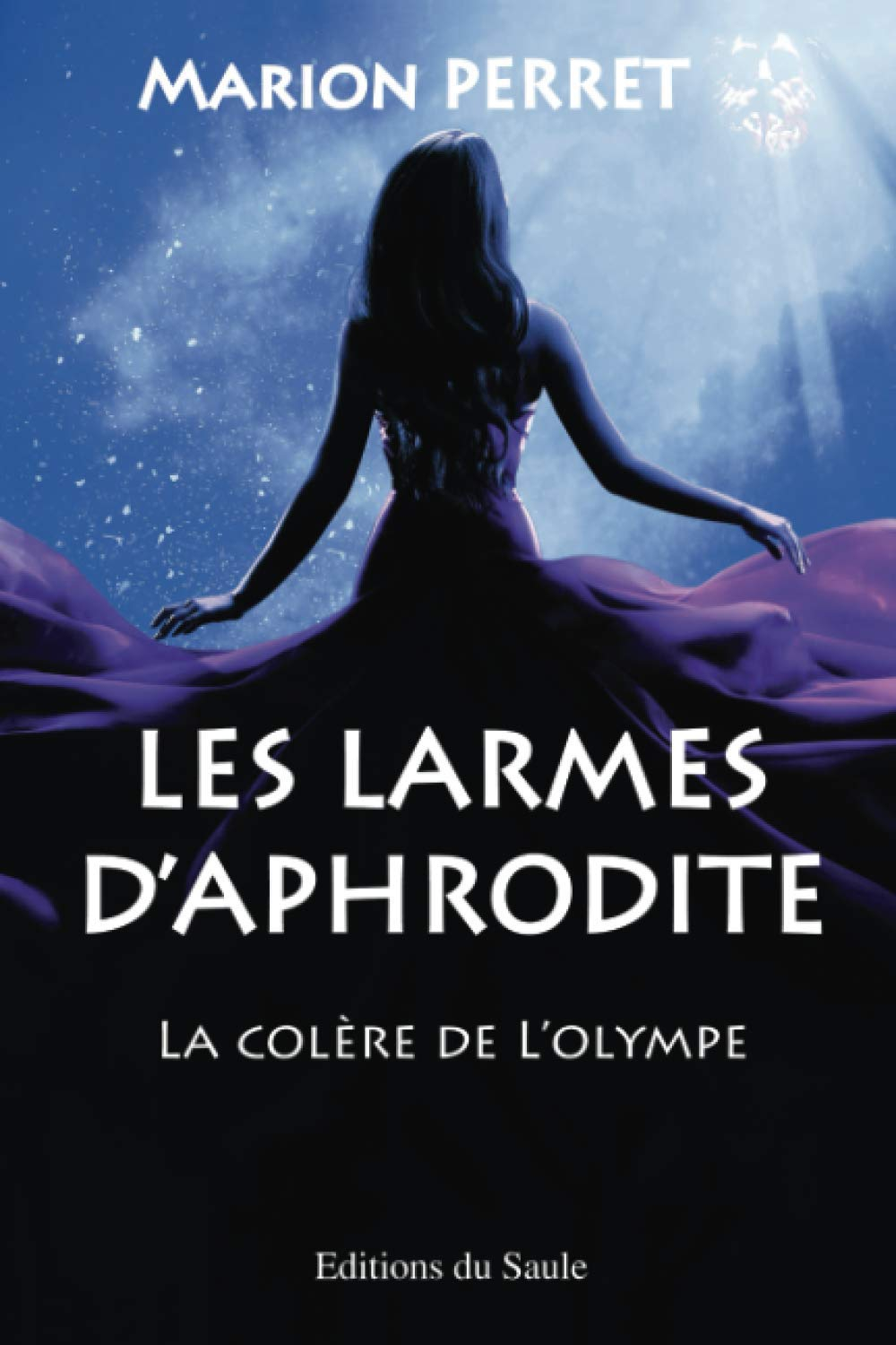 Les larmes d'Aphrodite. Vol. 1. La colère de l'Olympe