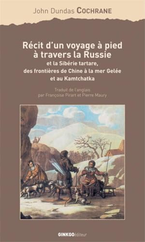Récit d'un voyage à pied à travers la Russie