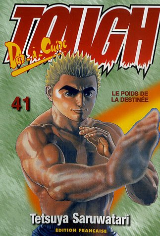Tough, dur-à-cuire. Vol. 41. Le poids de la destinée