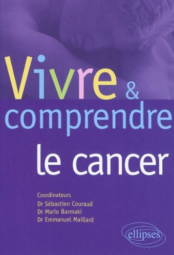Vivre & comprendre le cancer