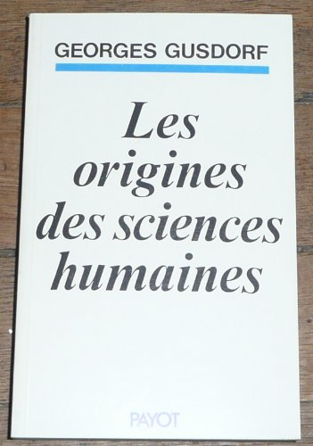 Les Sciences humaines et la pensée occidentale. Vol. 2. Les Origines des sciences humaines : Antiqui