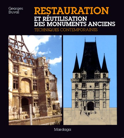 Restauration et réutilisation des monuments anciens : techniques contemporaines