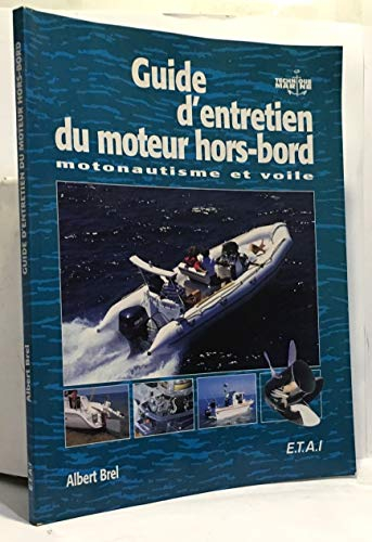 Guide d'entretien du moteur hors-bord : monotonautisme et voile