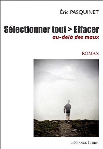 Sélectionner tout, effacer : au-delà des maux
