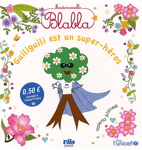 Mademoiselle Blabla. Guiliguili est un superhéros