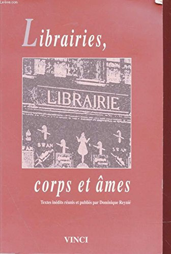 Librairies, corps et âmes : textes inédits