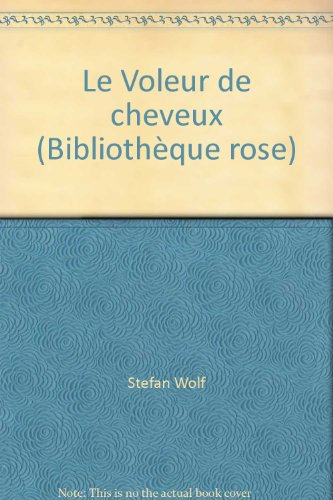 le voleur de cheveux (bibliothèque rose)