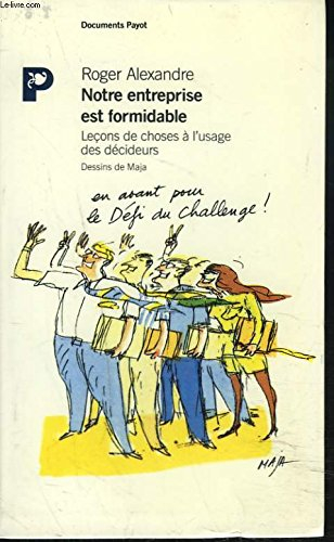 Notre entreprise est formidable : leçons de choses à l'usage des décideurs