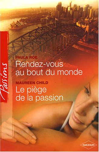 Rendez-vous au bout du monde. Le piège de la passion