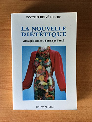 La Nouvelle diététique : amaigrissement, forme et santé