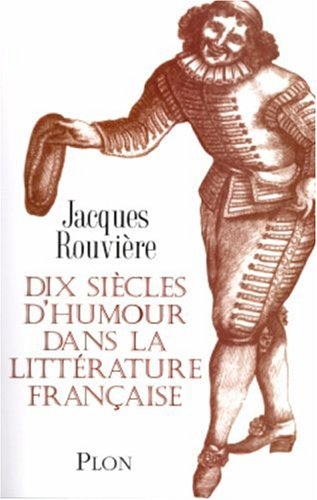 Dix siècles d'humour dans la littérature française