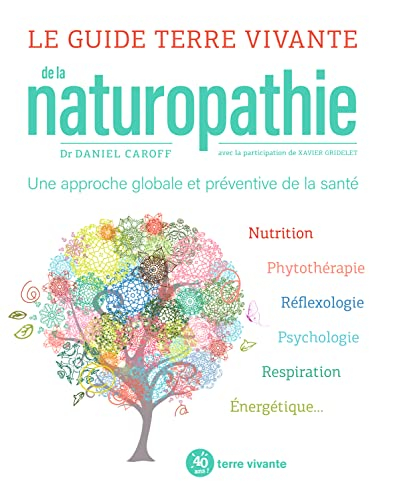 Le guide Terre vivante de la naturopathie : une approche globale et préventive de la santé