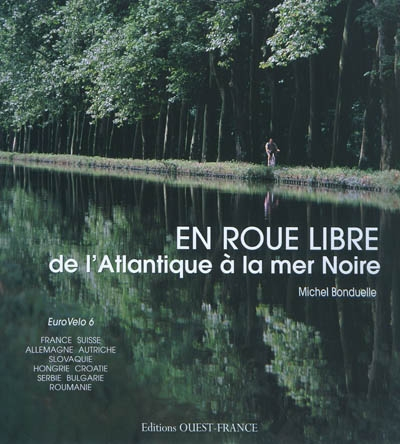 En roue libre : de l'Atlantique à la mer Noire