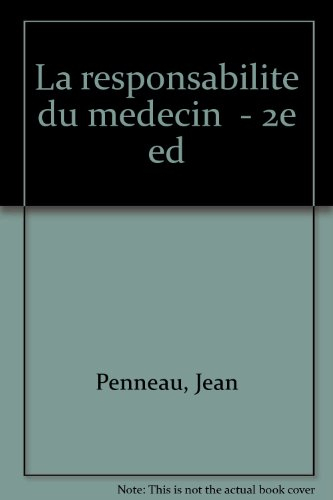 la responsabilite du medecin. 2ème édition 1996
