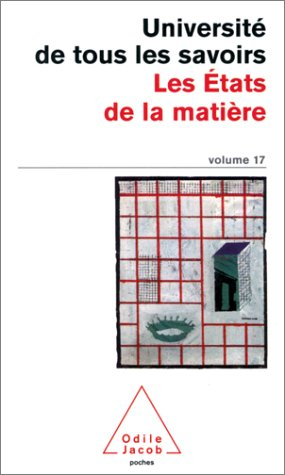 L'université de tous les savoirs. Vol. 17. Les états de la matière