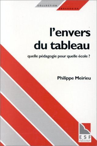 l'envers du tableau. quelle pédagogie pour quelle école ?