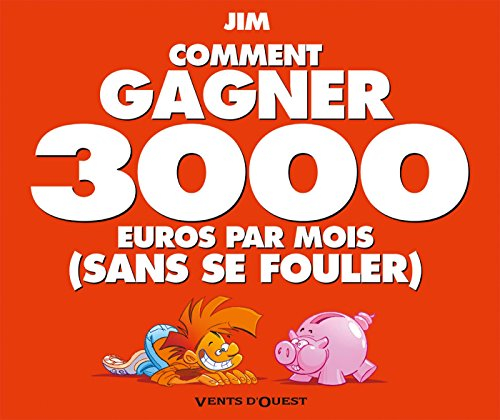 Comment gagner 3.000 euros par mois (sans se fouler)