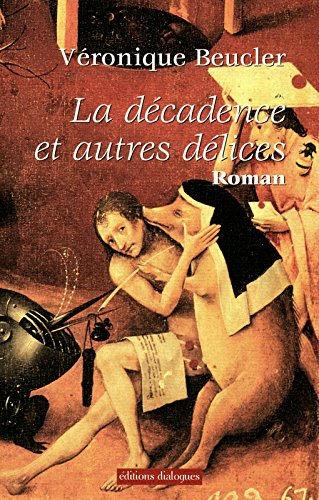 La décadence et autres délices