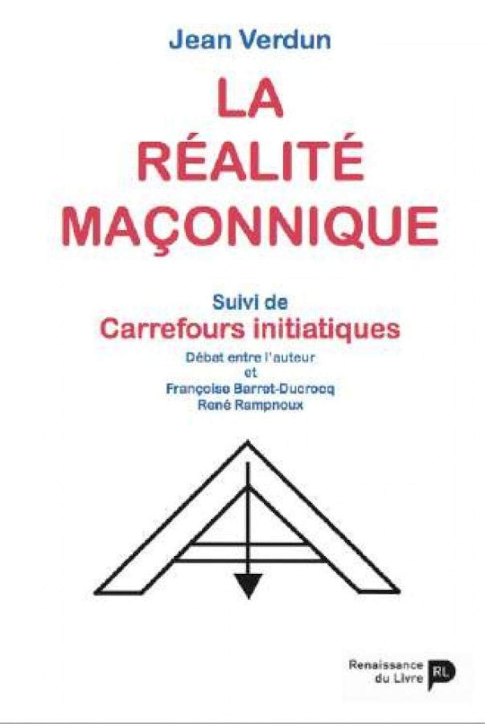 La réalité maçonnique. Carrefours initiatiques