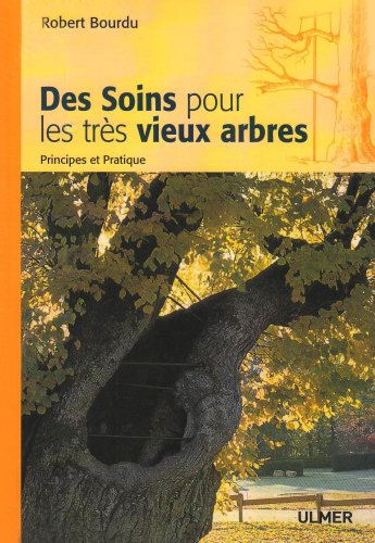 Des soins pour les très vieux arbres : principes et pratique