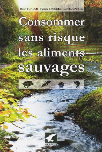 Consommer sans risque les aliments sauvages : rechercher et consommer sans risque les fruits, salade