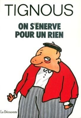 On s'énerve pour un rien