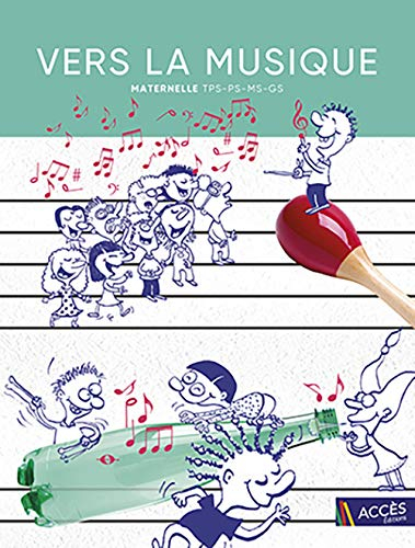 Vers la musique : du bruit à la musique : maternelle TPS-PS-MS-GS