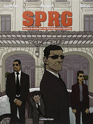 SPRG : Service de protection des renseignements généraux. Vol. 1