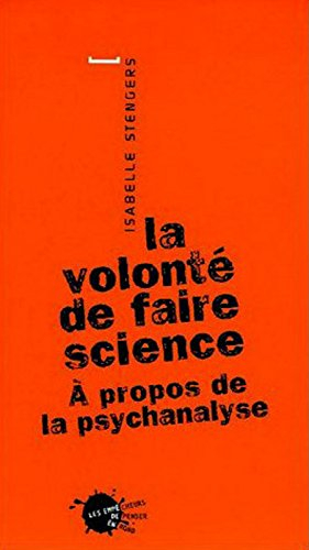 La volonté de faire science : à propos de la psychanalyse