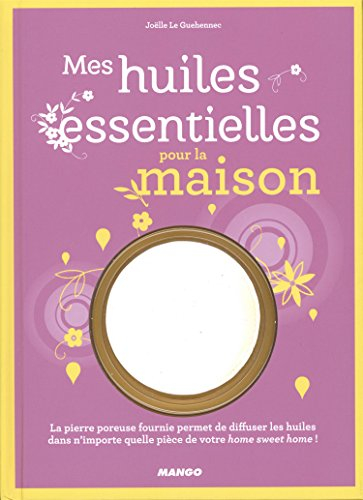 Mes huiles essentielles pour la maison
