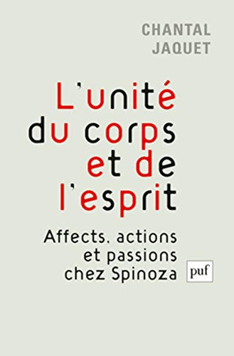L'unité du corps et de l'esprit : affects, actions et passions chez Spinoza