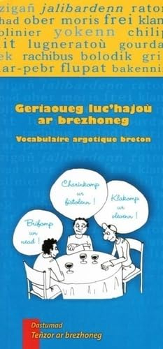 Geriaoueg luc'hajoù ar brezhoneg. Vocabulaire argotique breton