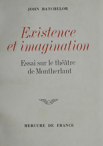 existence et imagination: essai sur le theatre de montherlant